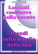 Cover of Lasciati condurre dalla mente e... Prendi tutto il bello della vita