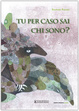 Cover of Tu per caso sai chi sono?