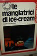 Cover of Le mangiatrici di ice-cream