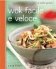 Cover of Wok facile e veloce