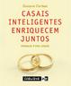 Cover of Casais Inteligentes Enriquecem Juntos - Financas Para Casais