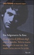 Cover of Sia folgorante la fine