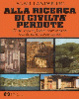 Cover of Alla ricerca di civiltà perdute