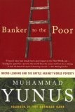 Banker to the Poor : Micro-Lending and the Battle against World Poverty