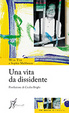 Cover of Una vita da dissidente