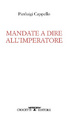 Cover of Mandate a dire all'imperatore