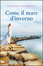 Cover of Come il mare d'inverno