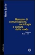 Cover of Manuale di comunicazione, sociologia e cultura della moda