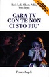 Cover of Cara Tv con te non ci sto più