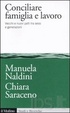 Cover of Conciliare famiglia e lavoro. Vecchi e nuovi patti tra sessi e generazioni
