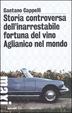 Cover of Storia controversa dell'inarrestabile fortuna del vino Aglianico nel mondo