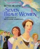 Cover of Seven Brave Women