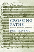 Crossing paths : Schubert, Schumann, and Brahms