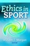 Cover of 'Ethics in Sport'