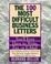 Cover of 100 Most Difficult Business Letters You'll Ever Have to Write, Fax, or E-Mail, T