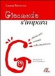 Cover of Giocando s'impara. Attività, quiz, curiosità