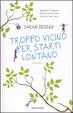Cover of Troppo vicino per starti lontano