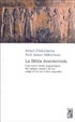 Cover of La Biblia desenterrada. Una nueva visión arqueológica del antiguo Israel y de los orígenes de sus textos sagrados