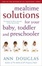 Cover of Mealtime Solutions for Your Baby, Toddler and Preschooler, Part of The Mother of All Solutions series