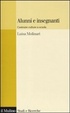 Cover of Alunni e insegnanti. Costruire culture a scuola