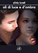 Cover of Ali di luce e d'ombra