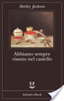 Cover of Abbiamo sempre vissuto nel castello