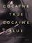 Cover of 'Cocaine True, Cocaine Blue'