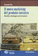 Cover of Il nuovo marketing del prodotto turistico. Analisi, strategia ed emozioni