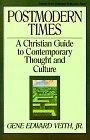 Postmodern Times : A Christian Guide to Contemporary Thought and Culture (Turning Point Christian Worldview Series)
