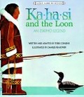 Ka Ha Si & The Loon (Native American Legends)