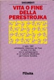 Cover of Vita o fine della Perestrojka
