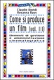 Cover of Come si produce un film / Elementi di gestione e amministrazione cinematografica