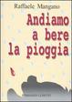 Cover of Andiamo a bere la pioggia