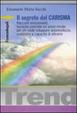 Cover of Il segreto del carisma. Racconti emozionanti, tecniche concrete ed azioni mirate per chi vuole sviluppare autorevolezza, credibilità e capacità di attrarre