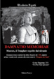 Cover of «Damnatio memoriae». Marcus, il templare sepolto dal silenzio. Civitas tergestum 1313 «sub hoc saxo quiescam»