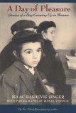 A Day of Pleasure : Stories of a Boy Growing Up in Warsaw