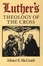 Cover of "Luther's Theology of the Cross"