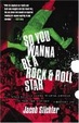 Cover of So You Wanna Be a Rock & Roll Star