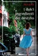 Cover of I dolci ingredienti del destino