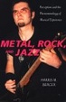 Cover of Metal, Rock, and Jazz