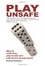Cover of Play Unsafe