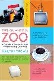 The Quantum Zoo : A Tourist's Guide to the Never-Ending Universe