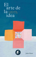 Cover of El Arte de la Idea