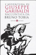 Cover of L'avventura di Giuseppe Garibaldi raccontata da Bruno Tobia