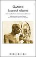 Cover of Le grandi religioni. Induismo, Buddismo, Cristianesimo, Islamismo
