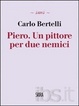Cover of Piero. Un pittore per due nemici