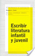 Cover of Escribir literatura infantil y juvenil