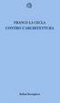 Cover of Contro l'architettura