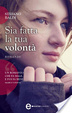 Cover of Sia fatta la tua volontà