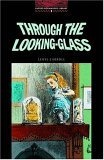 The Oxford Bookworms Library : Stage 3: 1,000 Headwords Through the Looking-Glass (Oxford Bookworms Library)